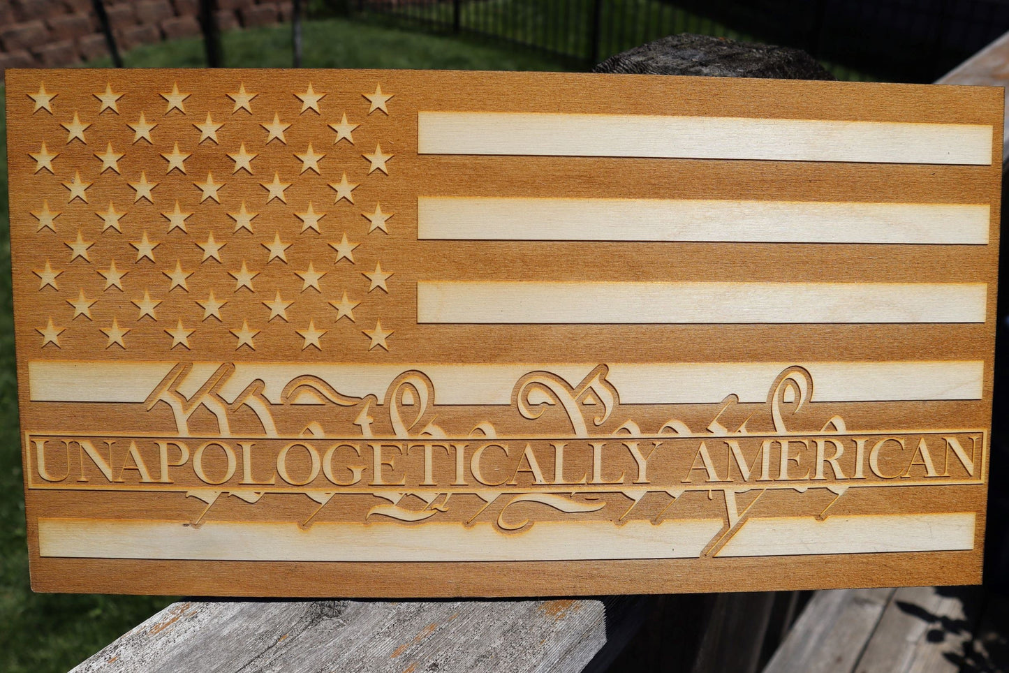 Unapologetically American! Patriotic American Flag Laser Engraved Wall Decor / Wall Art (Awesome Independence Day Gift)